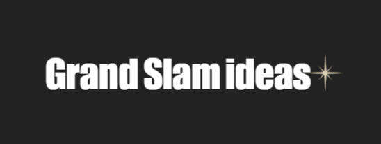 Grand Slam Ideas